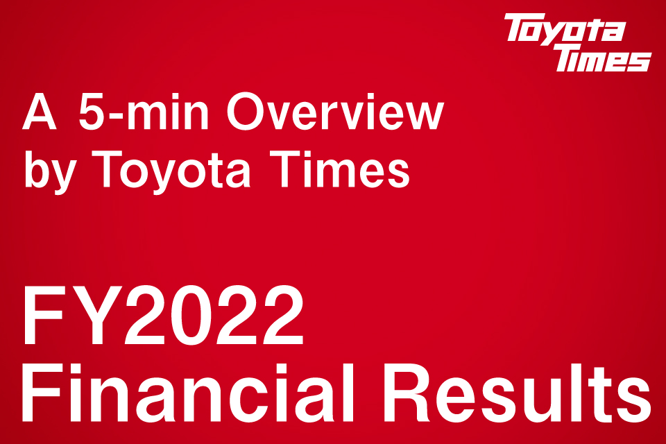 Breaking: FY2022 Toyota Financial Results and its Strengthened Profit Structure