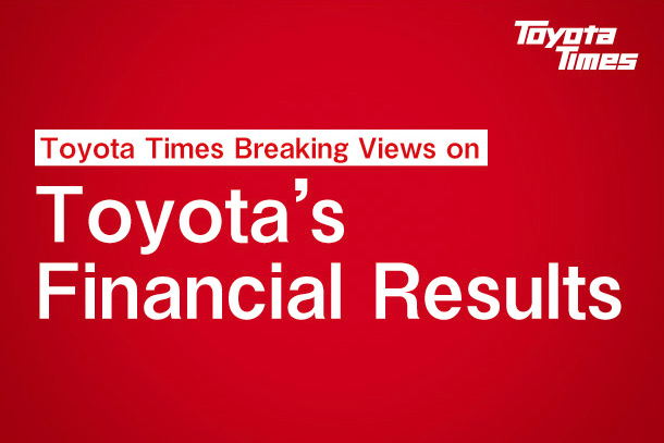 Toyota Times: 3 Minutes' Read On Toyota's FY2021 Year-end Financial Results
