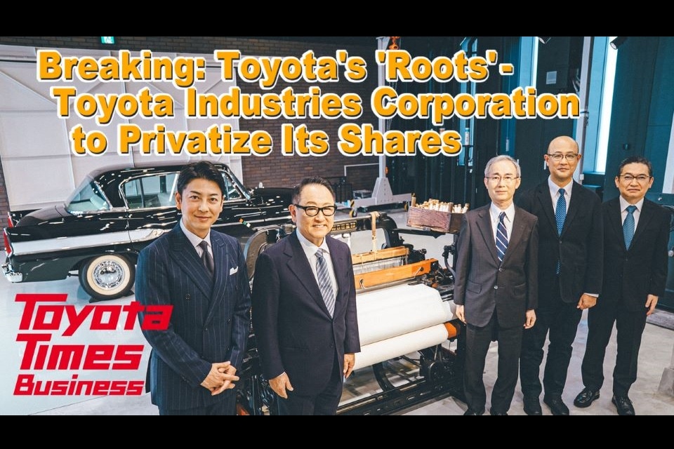 [Breaking] Chairman Toyoda Shares Real Intentions Behind Toyota Industries Privatization