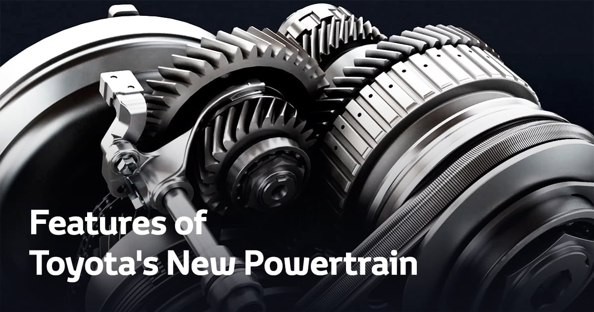 Features of Toyota's New Powertrain Toyota's New Powertrain TNGA