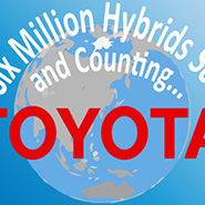 Worldwide Sales of Toyota Hybrids Top 6 Million Units